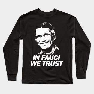in fauci we trust Long Sleeve T-Shirt
